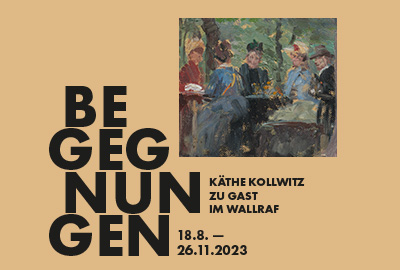 BEGEGNUNGEN — Käthe Kollwitz zu Gast im Wallraf