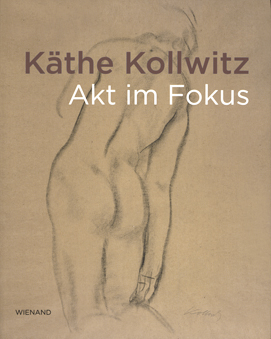 Käthe Kollwitz Akt im Fokus