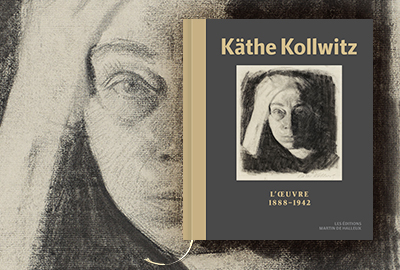 La nouvelle monographie : Käthe Kollwitz. L’Œuvre 1888 – 1942