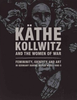 Käthe Kollwitz and the Women of War
