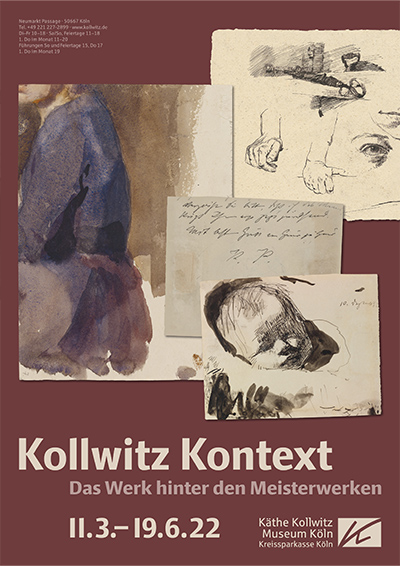 KOLLWITZ CONTEXT The work behind the masterpieces 11 March - 19 June 2022