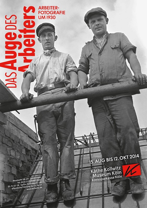 Poster: The Worker’s Eye. Workers’ Photography around 1930, 15.8. — 12.10.2014